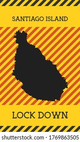 Santiago Island Lock Down Sign. Yellow island pandemic danger icon. Vector illustration.