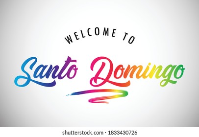 Santo Domingo Welcome To Message in Beautiful and HandWritten Colored Modern Gradients Vector Illustration.