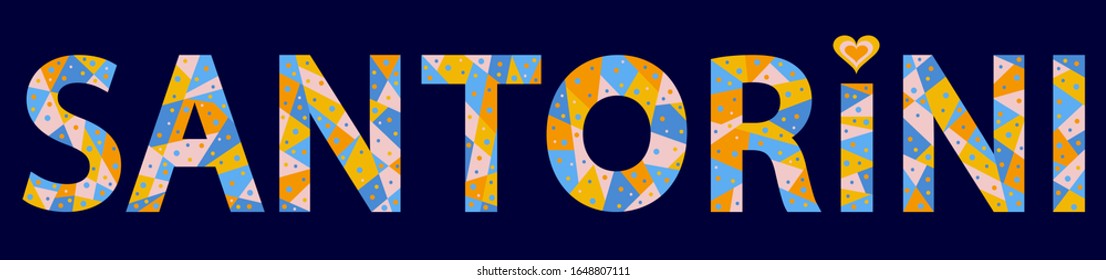 Santorini - mosaic isolated inscription. Letters from pieces of triangles, polygons, circles. Blue, orange, beige colors. Santorini - Greek island. For poster, booklet, souvenir, prints on clothing.