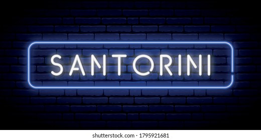 Santorini neon sign. Bright light signboard. Vector banner.