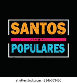 Santos populates typography graphic t-shirt print ready premium vector typography graphic t-shirt Premium Vector