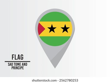 Sao Tome And Prıncıpe Flag on Location Pin. vector illustration