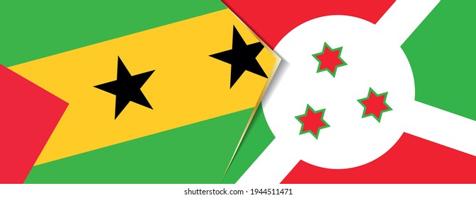 Sao Tome and Principe and Burundi flags, two vector flags symbol of relationship or confrontation.