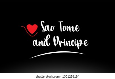 Sao Tome and Principe country text with red love heart on black background suitable for a logo icon or typography design