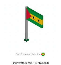 Sao Tome and Principe Flag on Flagpole in Isometric dimension. Vector illustration.