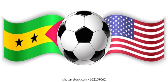 Sao Tomean and American wavy flags with football ball. Sao Tome and Principe combined with United States of America isolated on white. Football match or international sport competition concept.