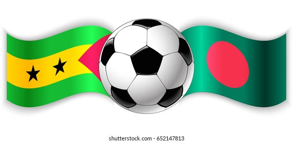 Sao Tomean and Bangladeshi wavy flags with football ball. Sao Tome and Principe combined with Bangladesh isolated on white. Football match or international sport competition concept.