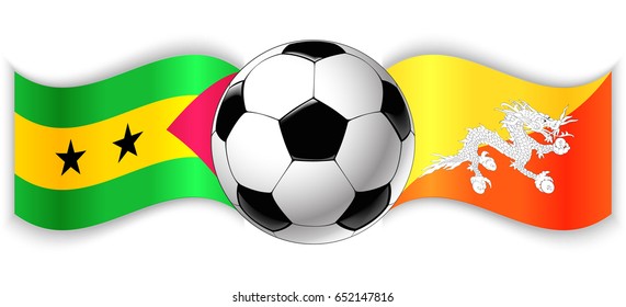 Sao Tomean and Bhutanese wavy flags with football ball. Sao Tome and Principe combined with Bhutan isolated on white. Football match or international sport competition concept.