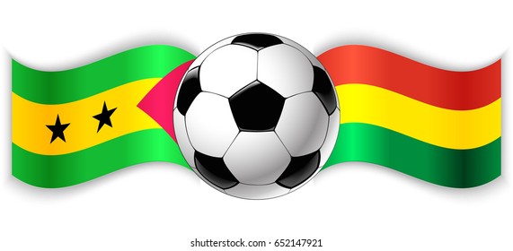 Sao Tomean and Bolivian wavy flags with football ball. Sao Tome and Principe combined with Bolivia isolated on white. Football match or international sport competition concept.