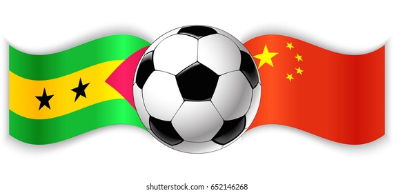 Sao Tomean and Chinese wavy flags with football ball. Sao Tome and Principe combined with China isolated on white. Football match or international sport competition concept.