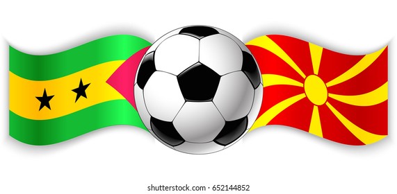 Sao Tomean and Macedonian wavy flags with football ball. Sao Tome and Principe combined with Macedonia isolated on white. Football match or international sport competition concept.
