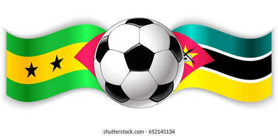 Sao Tomean and Mozambican wavy flags with football ball. Sao Tome and Principe combined with Mozambique isolated on white. Football match or international sport competition concept.