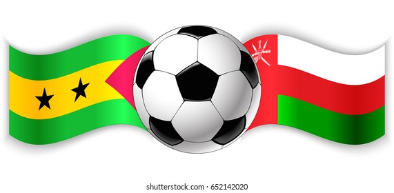 Sao Tomean and Omani wavy flags with football ball. Sao Tome and Principe combined with Oman isolated on white. Football match or international sport competition concept.