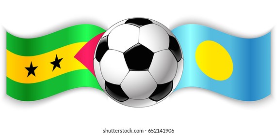Sao Tomean and Palauan wavy flags with football ball. Sao Tome and Principe combined with Palau isolated on white. Football match or international sport competition concept.
