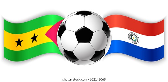 Sao Tomean and Paraguayan wavy flags with football ball. Sao Tome and Principe combined with Paraguay isolated on white. Football match or international sport competition concept.