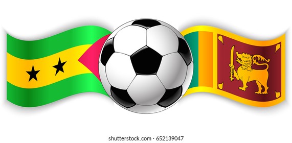 Sao Tomean and Sri Lankan wavy flags with football ball. Sao Tome and Principe combined with Sri Lanka isolated on white. Football match or international sport competition concept.