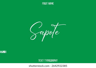 Sapote  -Fruit Name In Stylish Cursive Typography Text Lettering