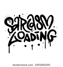 Sarkasmus laden... - Street Art Urban Graffiti Schriftzug. Tinte gezeichnet von Witz oder Humor Handlung. Clipart für Aufkleber, Tätowierung oder Druck. Handgezeichneter Inschriftensarkasmus. Vektorillustration.