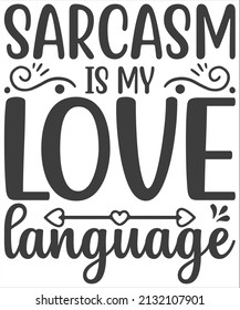 sarcasm is my love language background inspirational quotes typography lettering design