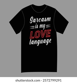 Sarcasm is My Love Language T-shirt design