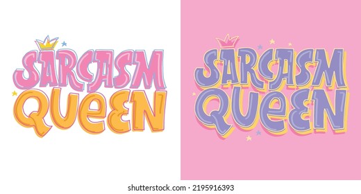 Sarcasm queen. Inspirational lettering quote postcard. Modern calligraphy. Brush painted letters, vector