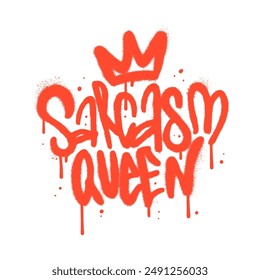 Sarkasmus Queen - Street Art Urban Graffiti Schriftzug. Tinte gezeichnet von Witz oder Humor Handlung. Clipart für Aufkleber, Tätowierung oder Druck. Sarkasmus der weiblichen Inschrift. Vektorillustration.