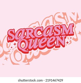 sarcasm queen  typography design retro style