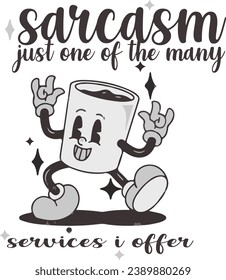 SARCASM QUOTE T-SHIRT DESIGN - illustrator vector