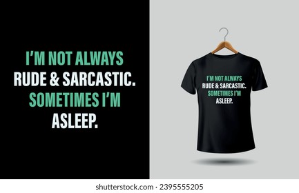 sarcasm tshirt design which are bold and eye-catching, humorously ironic slogan or phrase, a sense of playfulness or absurdity