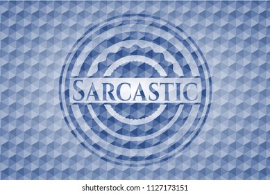 Sarcastic blue badge with geometric pattern background.