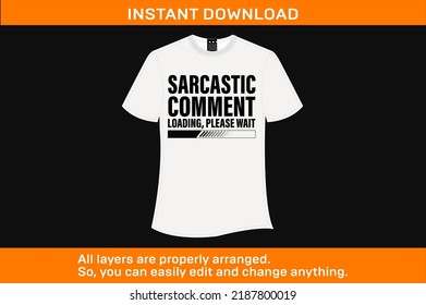 SARCASTIC COMMENT LOADING, PLEASE WAIT T-SHIRT (2)