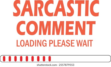 sarcastic comment loading please wait shirt and t shirt