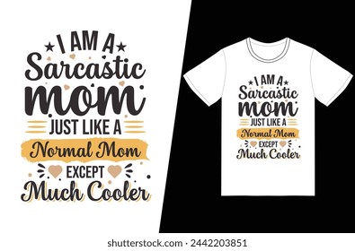 I am a sarcastic mom mother s day t-shirt design - Vector graphic, typographic poster, vintage, label, badge, logo, icon or t-shirt