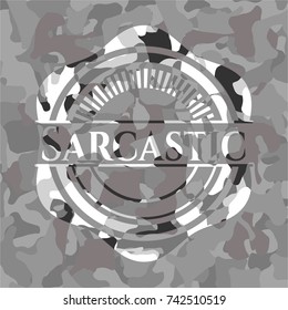 Sarcastic on grey camouflage texture