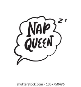 Sarcastic quote. Antisocial quote. Hand lettering for your design: t-shirt, mug, bag. Nap queen