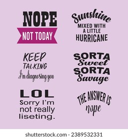 	
SARCASTIC QUOTE BUNDLE -Typography T-Shirt Design, EPS File format, size 2500x2500 pixel, Editable file, Printable graphic, 300 DPI (PPI), color background.
