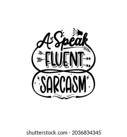 Sarcastic quote typography design vector  illustration