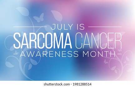 Sarcoma cancer awareness month is observed every year in July, it is a type of cancer that begins in bone or in the soft tissues of the body, including cartilage, fat, muscle. Vector illustration.