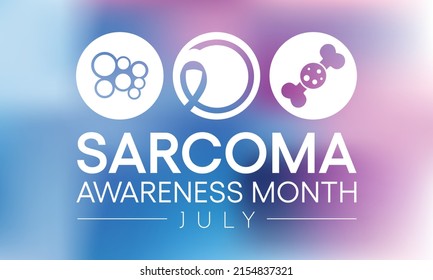 Sarcoma cancer awareness month is observed every year in July, it is a type of cancer that begins in bone or in the soft tissues of the body, including cartilage, fat, muscle. Vector illustration