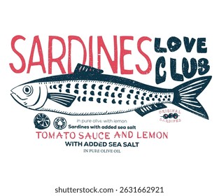 Sardines love club. Canned fish artwork. Fish vintage artwork. Sardines fish artwork for t shirt print, poster, sticker and other uses. Dinner party. Seafood t shirt design.