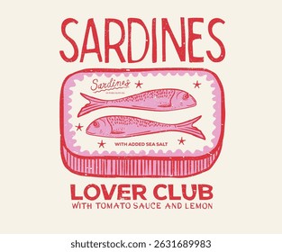 Sardines love club. Sardines fish artwork for t shirt print, poster, sticker and other uses. Canned fish artwork.