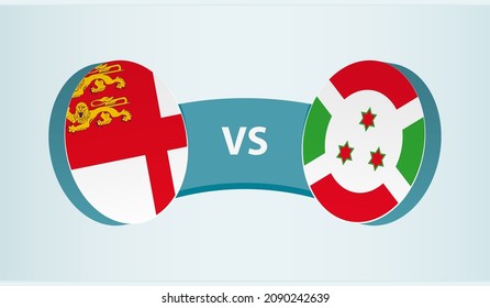 Sark versus Burundi, team sports competition concept. Round flag of countries.
