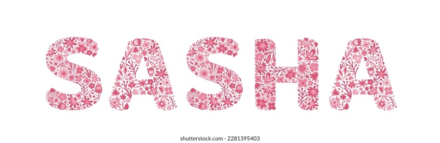 Sasha. Female name. Girl name is written by floral letters. Flower pink alphabet. Doodle style. Isolated vector illustration eps 10