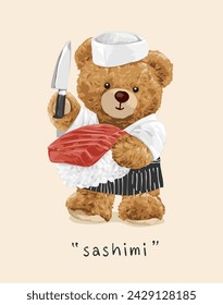 sashimi slogan with cute bear doll shushi chef hodling sushi hand drawn vector illustration