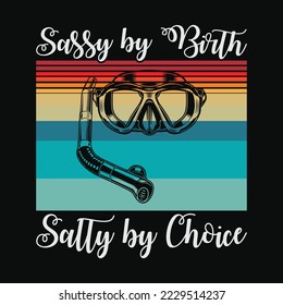 Sassy by Birth Salty by Choice S_c_u_b_a Diving Vintage Reotro