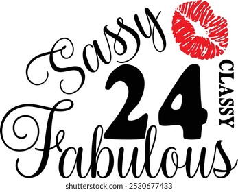 Sassy Classy 24 , 24º aniversário , Fabulous 24 , 24º Aniversário camisa