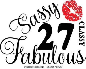 Sassy Classy 27 , 27th birthday , Fabulous 27 , 27th Birthday shirt