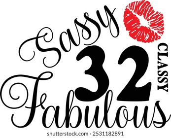 Sassy Classy 32 , 32. Geburtstag , Fabelhaft 32 , 32. Geburtstagshirt