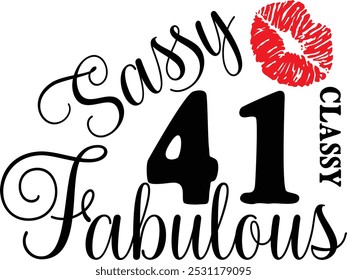 Sassy Classy 41 , 41th birthday , Fabulous 41 , 41th Birthday shirt