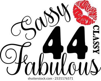 Sassy Classy 44 , 44º aniversário , Fabulous 44 , Camisa de 44º aniversário